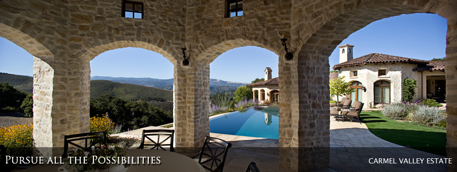 Pursue all the Possibilities - Carmel Valley Estate